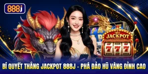 Bí Quyết Thắng Jackpot 888J