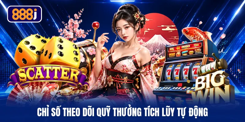 Chỉ số theo dõi quỹ thưởng tích lũy tự động