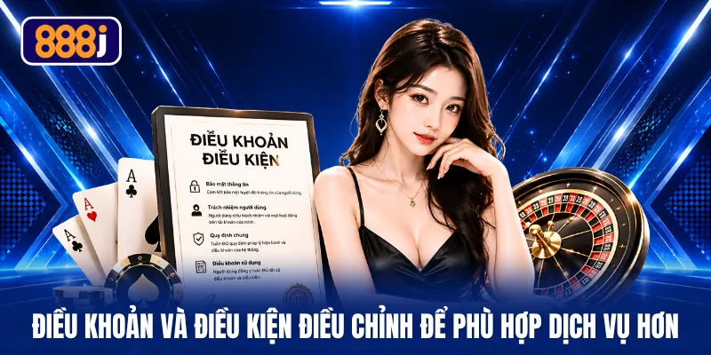 Điều khoản và điều kiện điều chỉnh để phù hợp dịch vụ hơn