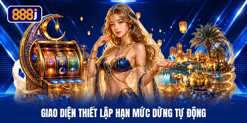 Giao diện thiết lập hạn mức dừng tự động