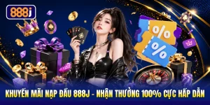 Khuyến Mãi Nạp Đầu 888J