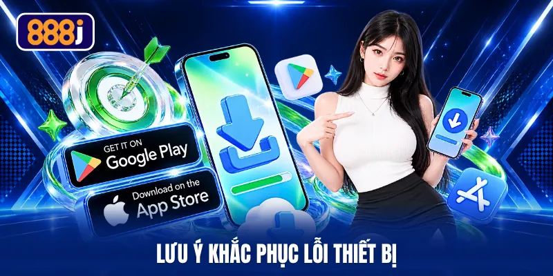 Lưu ý khắc phục lỗi thiết bị