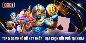 Top 5 Game Nổ Hũ Hay Nhất